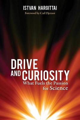 Book cover for Drive and Curiosity: What Fuels the Passion for Science