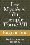 Book cover for Les Mystères du peuple Tome VII