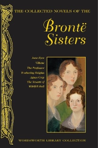 Cover of The Collected Novels of The Brontë Sisters