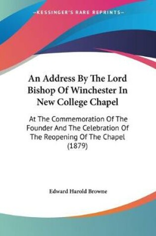 Cover of An Address By The Lord Bishop Of Winchester In New College Chapel