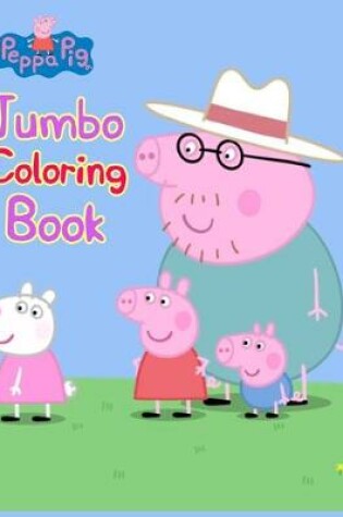 Cover of Jumbo Peppa Pig Coloring Book