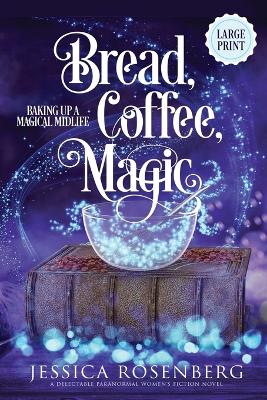 Book cover for Bread, Coffee, Magic - Large Print