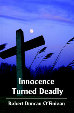 Cover of Innocence Turned Deadly