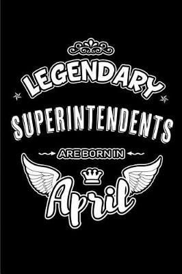 Book cover for Legendary Superintendents Are Born in April