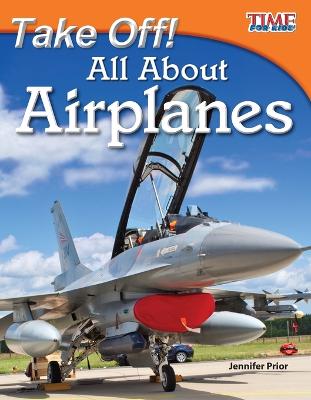 Book cover for Take Off! All About Airplanes