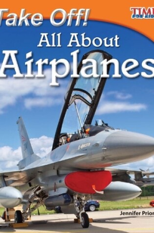 Cover of Take Off! All About Airplanes