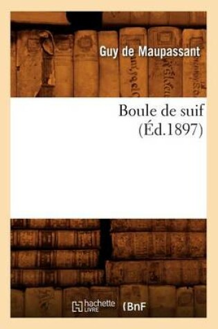 Cover of Boule de Suif (Éd.1897)