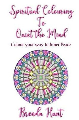 Cover of Spiritual Colouring to Quiet the Mind