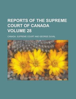 Book cover for Reports of the Supreme Court of Canada Volume 28