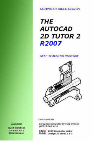 Cover of The AutoCAD 2D Tutor 2 Release 2007 Self Teaching Package