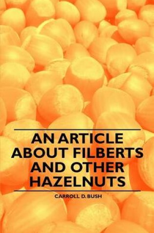 Cover of An Article About Filberts and Other Hazelnuts