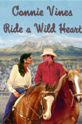 Cover of Ride a Wild Heart, Book 1, Western Men Are Made for Lovin' Series