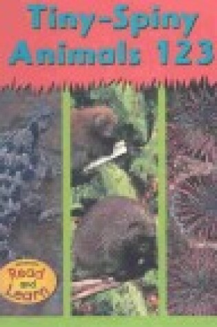 Cover of Tiny-Spiny Animals 123