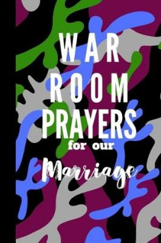 Cover of War Room Prayers for Our Marriage