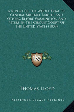 Cover of A Report of the Whole Trial of General Michael Bright, and Others, Before Washington and Peters in the Circuit Court of the United States (1809)