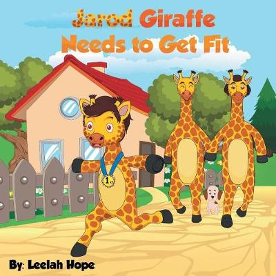 Book cover for Jarod Giraffe Needs to Get Fit