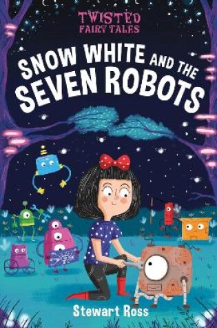 Cover of Snow White and the Seven Robots