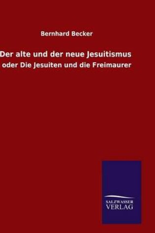 Cover of Der alte und der neue Jesuitismus