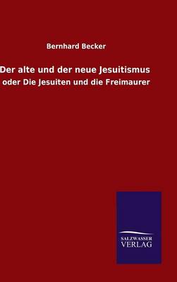 Book cover for Der alte und der neue Jesuitismus