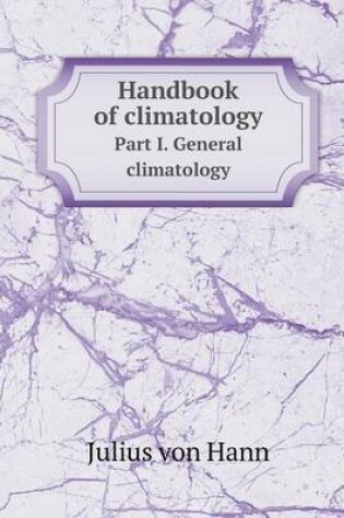 Cover of Handbook of Climatology Part I. General Climatology