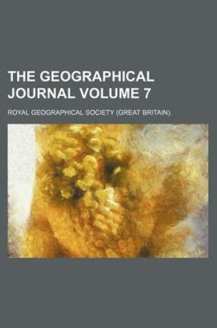 Cover of The Geographical Journal Volume 7