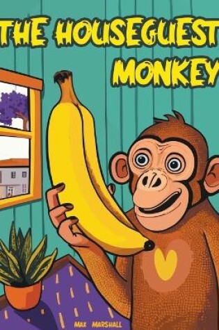 Cover of The Houseguest Monkey