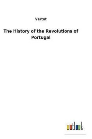 Cover of The History of the Revolutions of Portugal