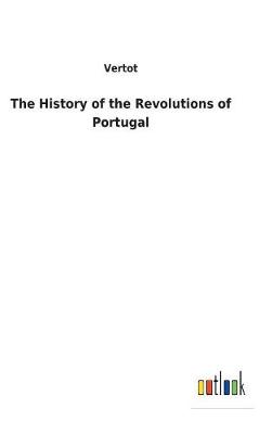 Book cover for The History of the Revolutions of Portugal