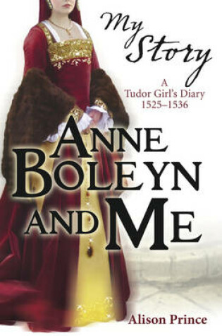 Cover of My Story: Anne Boleyn and Me