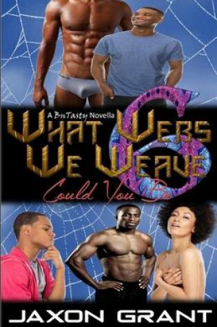 Cover of What Webs We Weave 6