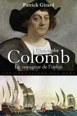 Cover of Christophe Colomb Le Voyageur de L'Infini