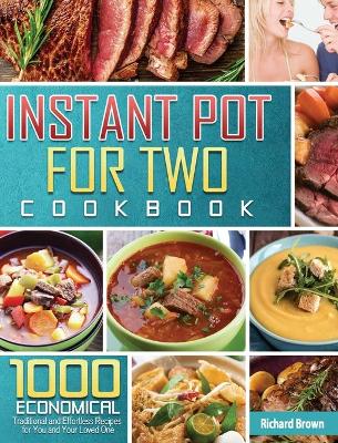 Book cover for The Most Comprehensive Instant Pot for Two Cookbook