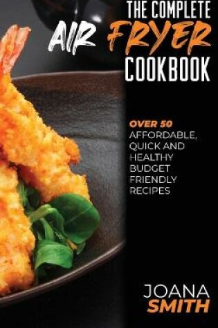 Cover of The Complete Air Fryer Cookbook