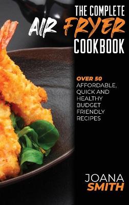 Book cover for The Complete Air Fryer Cookbook