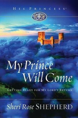 Cover of My Prince Will Come: Getting Ready for My Lord's Return