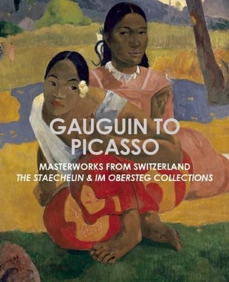 Book cover for Gauguin to Picasso: Masterworks from Switzerland