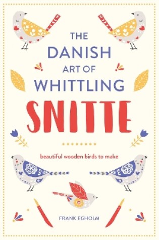 Cover of Snitte: The Danish Art of Whittling