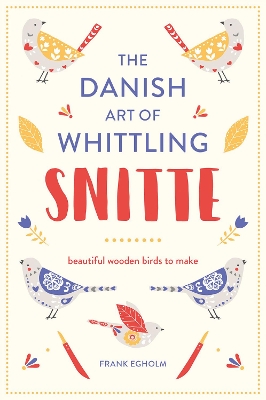 Book cover for Snitte: The Danish Art of Whittling