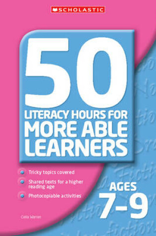 Cover of 50 Literacy Hours for More Able Learners Ages 7-9