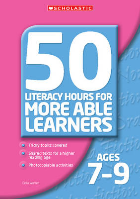 Cover of 50 Literacy Hours for More Able Learners Ages 7-9