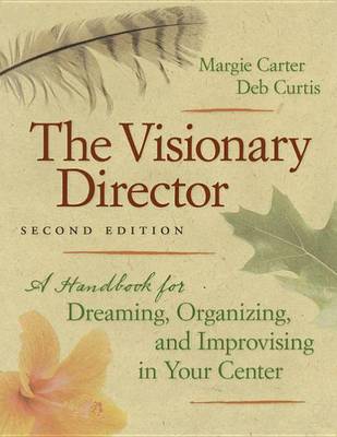 Book cover for Visionary Director, Second Edition, The: A Handbook for Dreaming, Organizing, and Improvising in Your Center