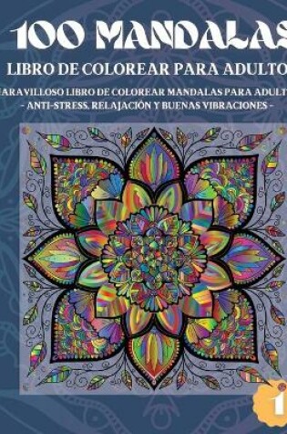 Cover of 100 Mandalas Libro de Colorear para Adultos