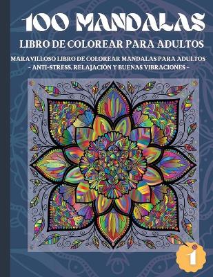 Book cover for 100 Mandalas Libro de Colorear para Adultos