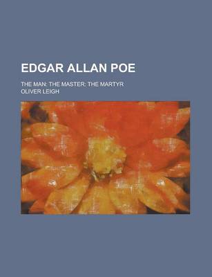 Book cover for Edgar Allan Poe; The Man