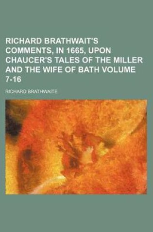 Cover of Richard Brathwait's Comments, in 1665, Upon Chaucer's Tales of the Miller and the Wife of Bath Volume 7-16