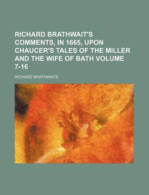 Book cover for Richard Brathwait's Comments, in 1665, Upon Chaucer's Tales of the Miller and the Wife of Bath Volume 7-16