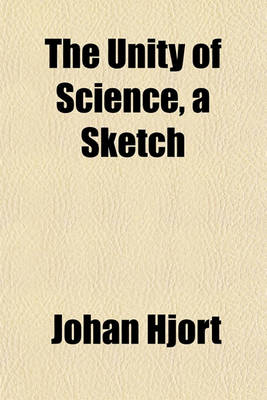 Book cover for The Unity of Science, a Sketch