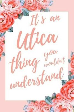 Cover of It's an Utica Thing You Wouldn't Understand