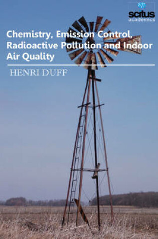 Cover of Chemistry, Emission Control, Radioactive Pollution & Indoor Air Quality