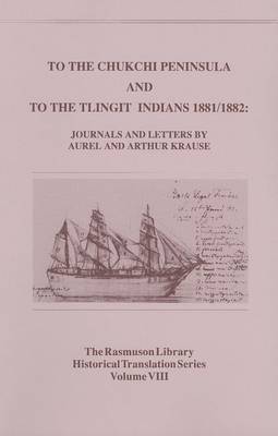 Book cover for To the Chukchi Peninsula and to the Tlingit Indians 1881/1882, Rasmuson Vol 3.